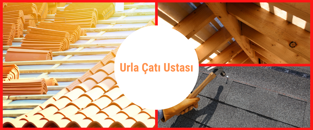 URLA ÇATI USTASI